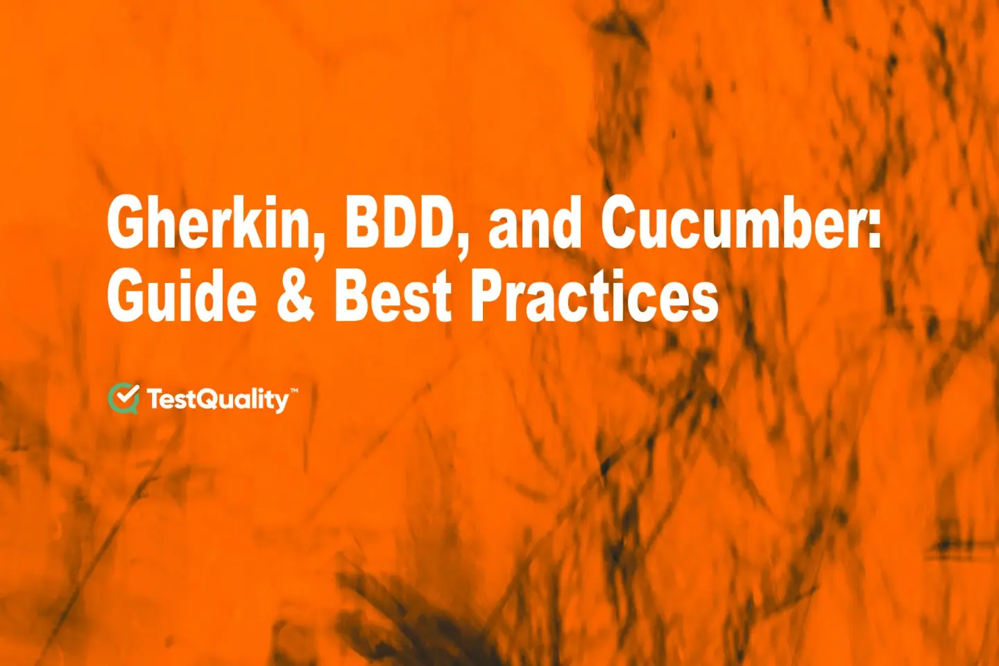 Gherkin, BDD & Cucumber software testing Guide & Best Practices.