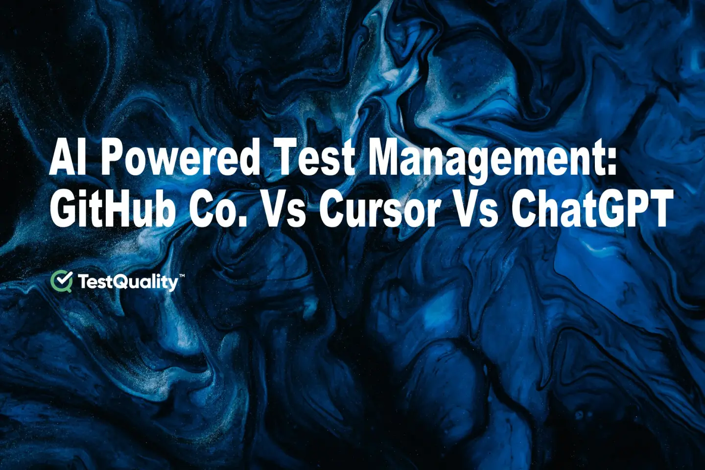 AI Generative Pwoered Test Management. GitHub Vs Cursor Vs ChatGPT Comparison
