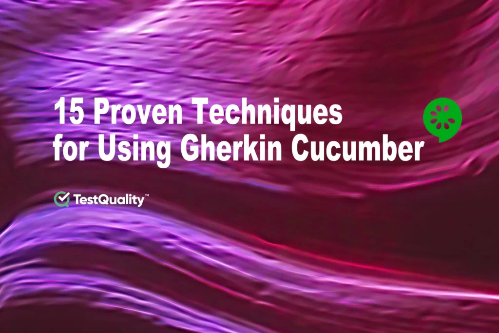 Expert Tips using Gherkin Cucumber Feature Scenario Best Practices Softare Testing Test Automation TestQuality