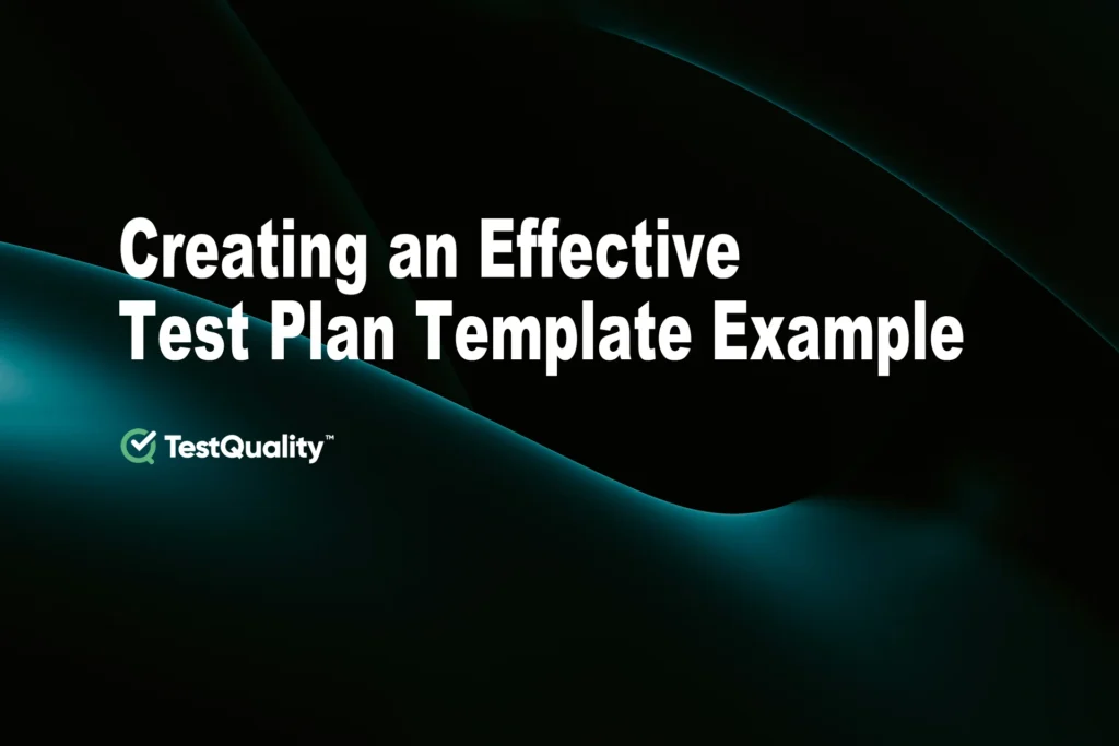 Creating Effective Software Test Plan Template ExampleTestQualiity Test Management