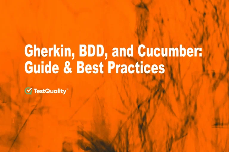 Gherkin, BDD & Cucumber software testing Guide & Best Practices.