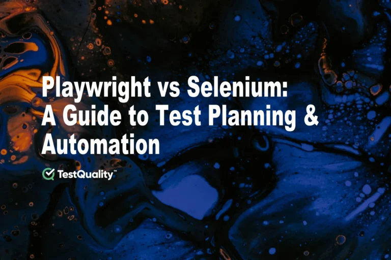 Playwright Vs Selenium | Guide to Test Planning & Automation
