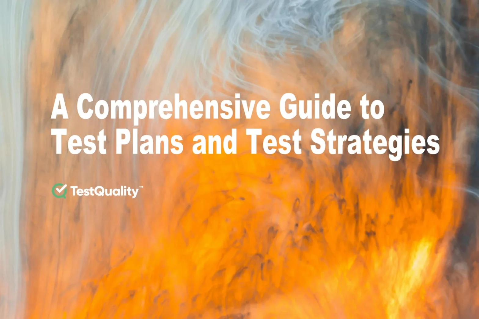 Test Plans & Test Strategy Comprehensive Guide
