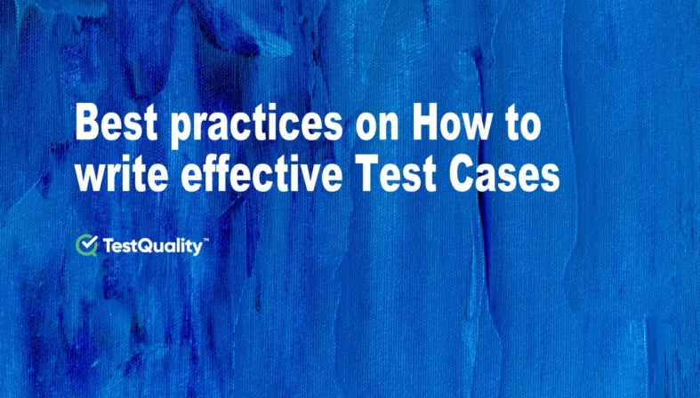 Best practices on How to write effective Test Cases in Software Testing {{brizy_dc_image_alt entityId=