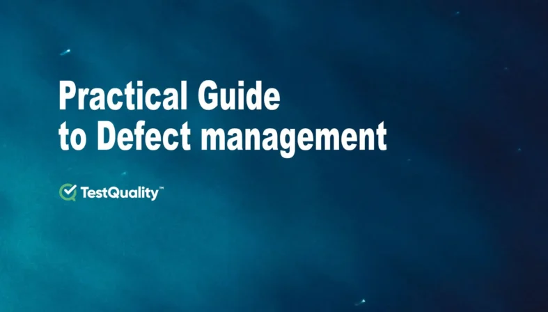 Practical Guide to Defect management in Software Testing {{brizy_dc_image_alt entityId=