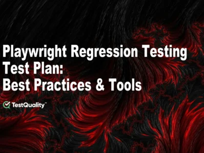 Playwright Regression Tests and Test Plan Best Practices | TestQuality