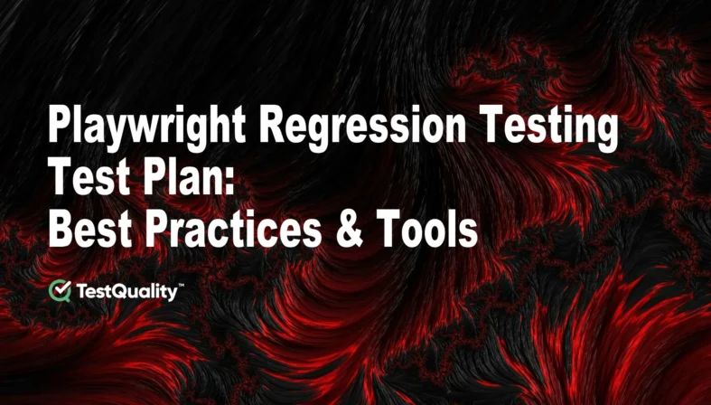 Playwright Regression Tests and Test Plan Best Practices | TestQuality