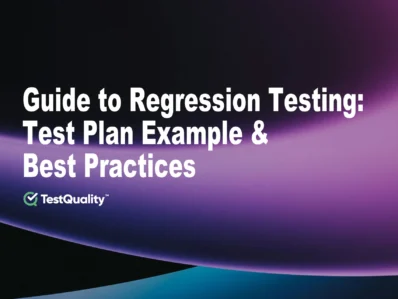 Guide to Regression Testing. Test Plan Example & Best Practices | TestQuality