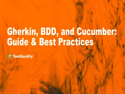 Gherkin, BDD & Cucumber software testing Guide & Best Practices.