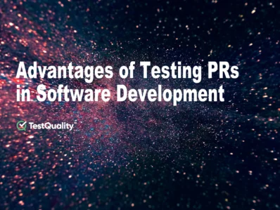Software Testing PRs | Testing Pull Requests |QA Test Management Advantages PR Testing TestQuality