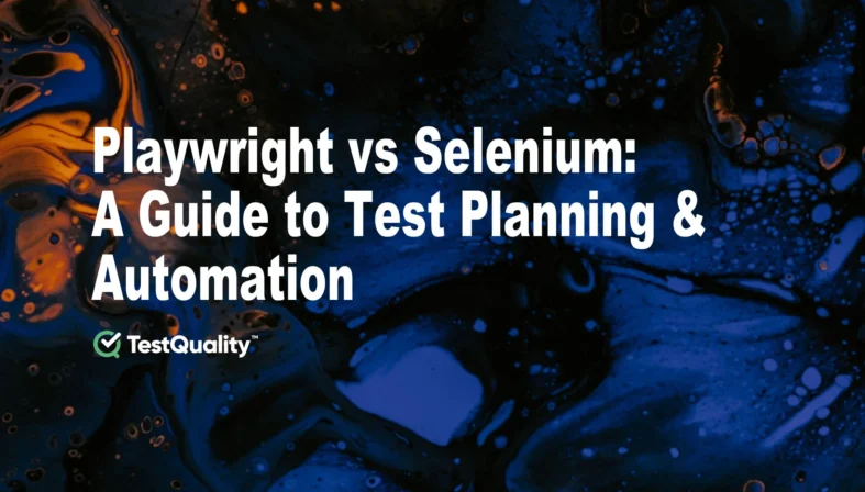 Playwright Vs Selenium | Guide to Test Planning & Automation