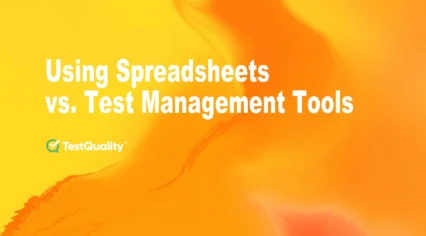 Test Management Tools Vs Using Spreadsheets For Software Testing Test Management Tools Vs Using Spreadsheets For Software Testing