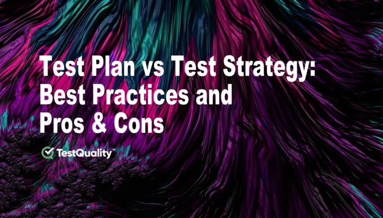 Test Plan vs Test Strategy | Best Practices and Pros & Cons ! TestQuality Test Plan Versus Test Strategy | Best Practices and Pros & Cons | TestQuality